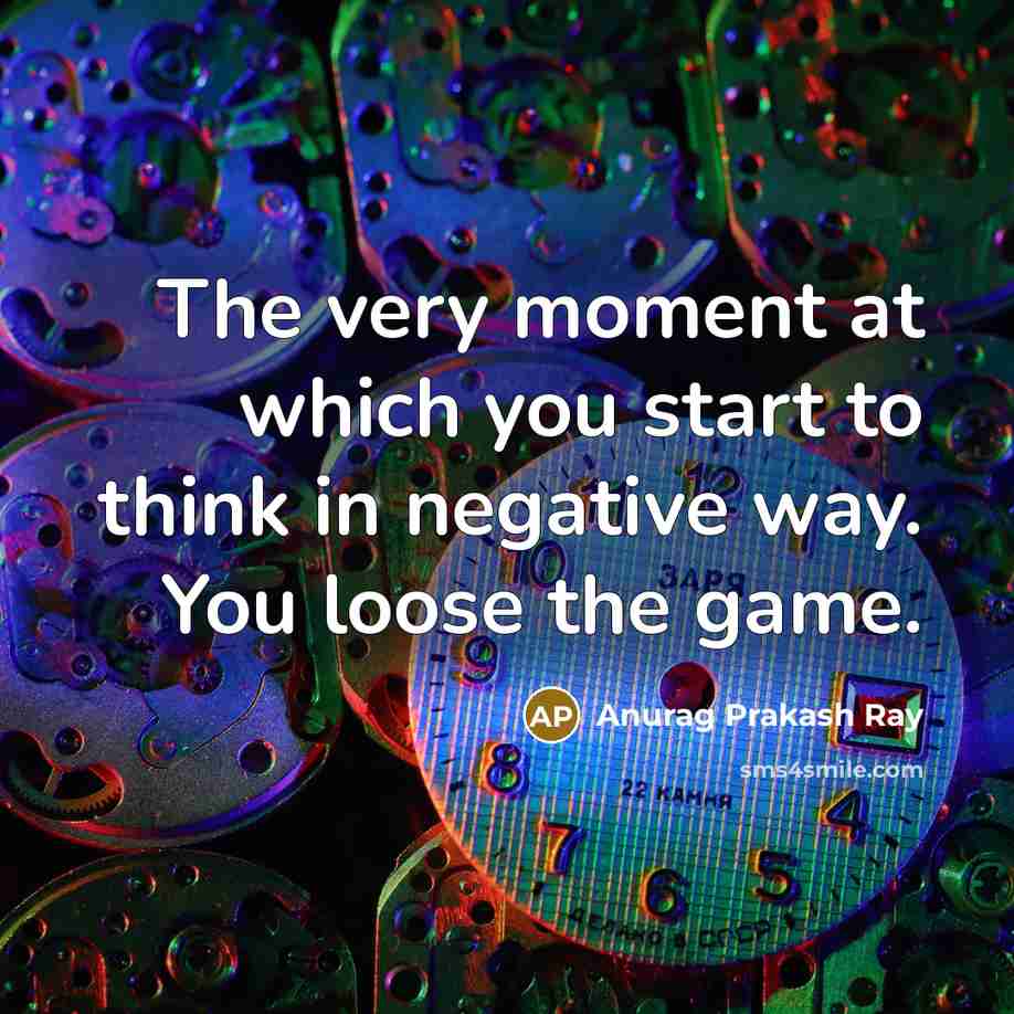 “The very moment at which you start to think in…” quote by Anurag Prakash Ray