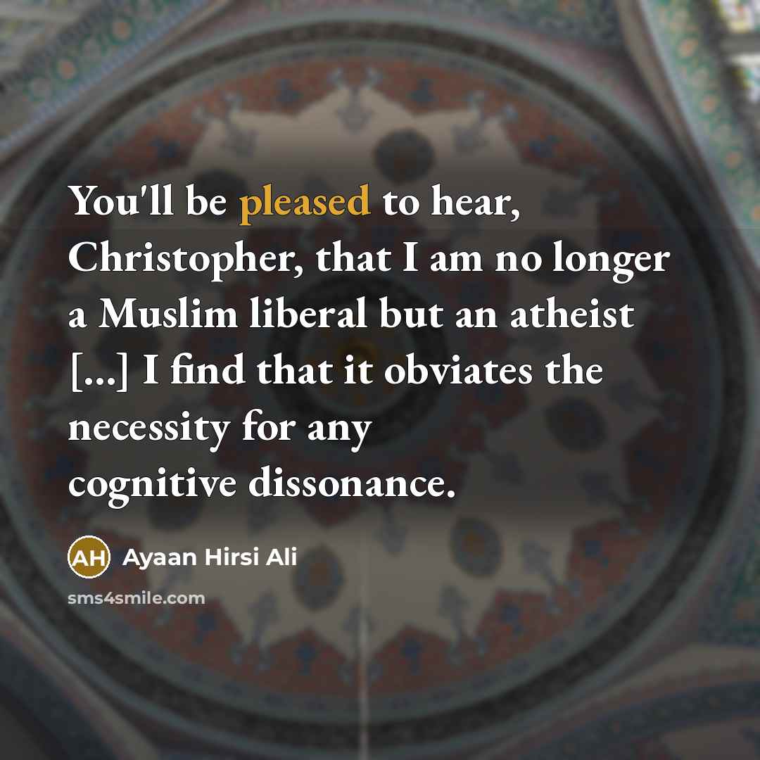 “You'll be pleased to hear, Christopher, that I am no…” quote by Ayaan Hirsi Ali