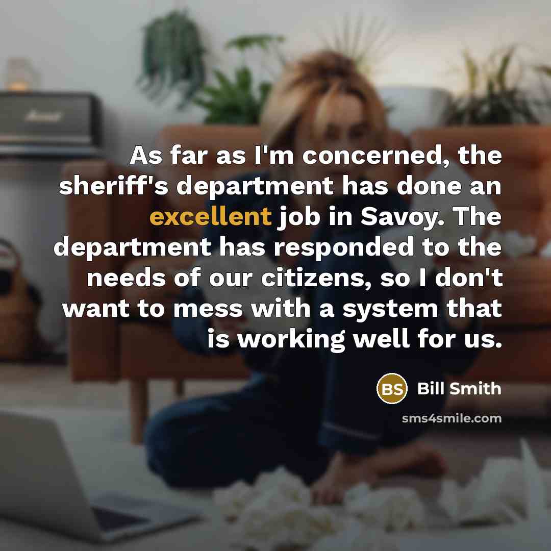 “As far as I'm concerned, the sheriff's department has done…” quote by Bill Smith
