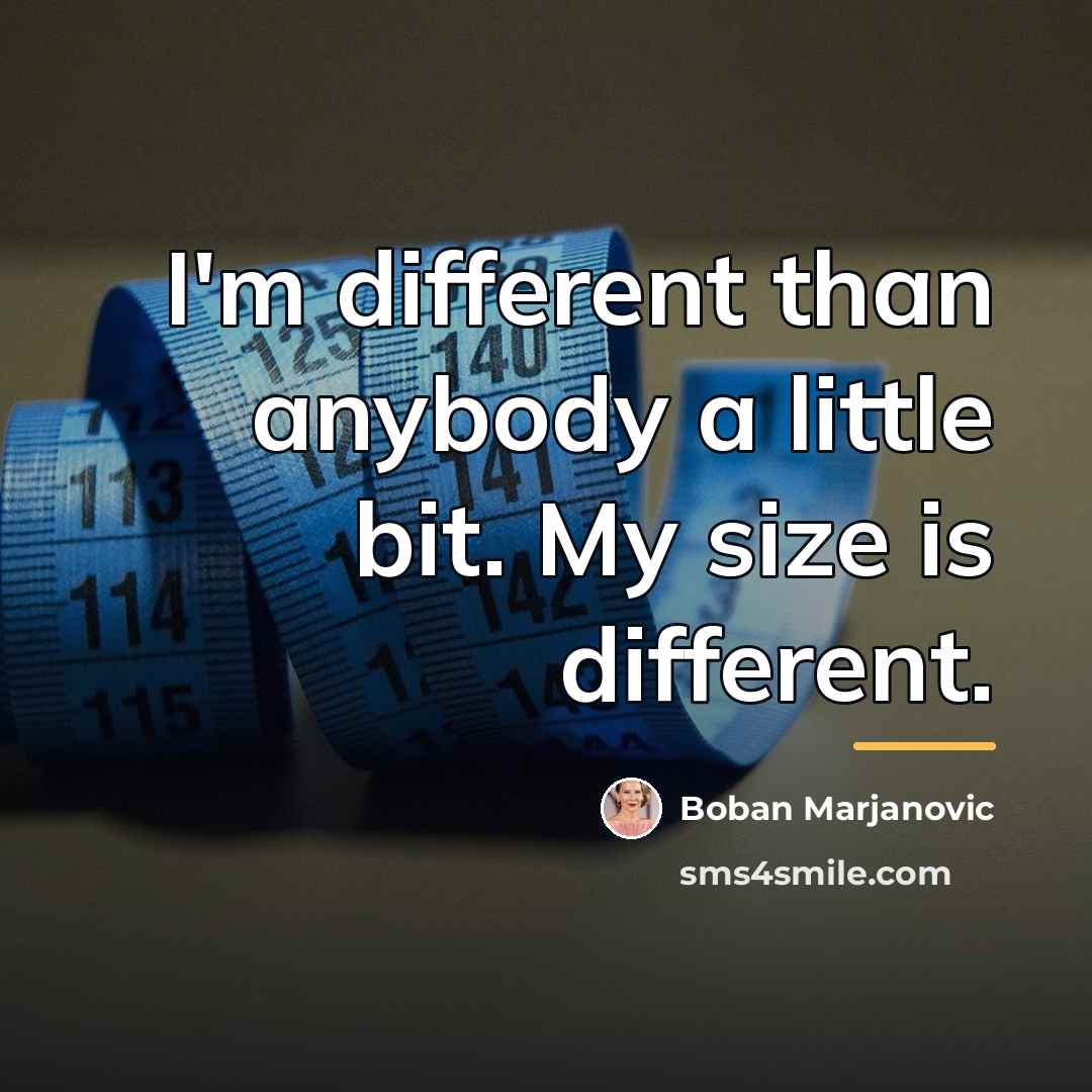“I'm different than anybody a little bit. My size is…” quote by Boban Marjanovic