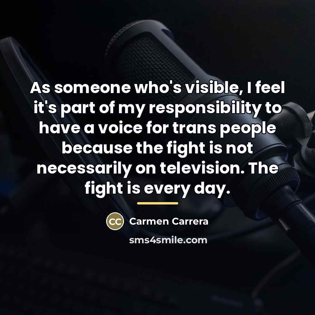 “As someone who's visible, I feel it's part of my…” quote by Carmen Carrera