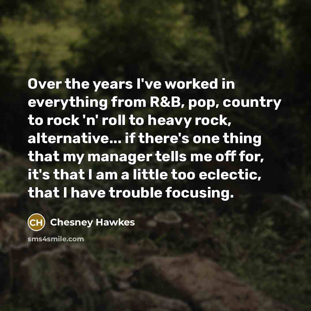 “Over the years I've worked in everything from R&B, pop,…” quote by Chesney Hawkes