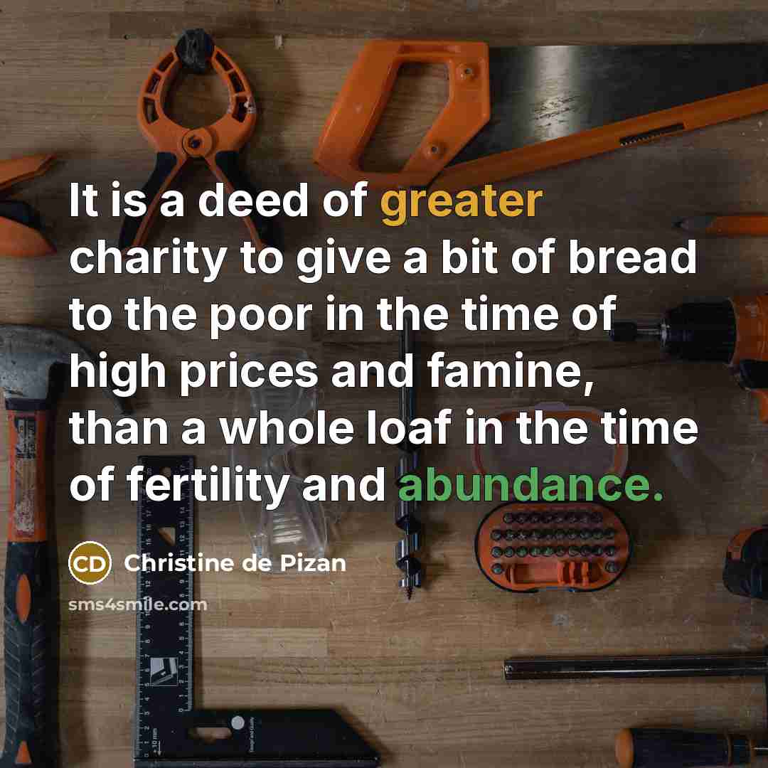 “It is a deed of greater charity to give a…” quote by Christine de Pizan
