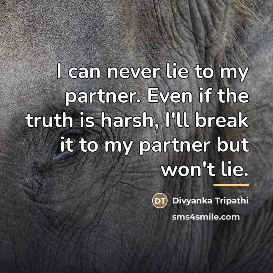 “I can never lie to my partner. Even if the…” quote by Divyanka Tripathi