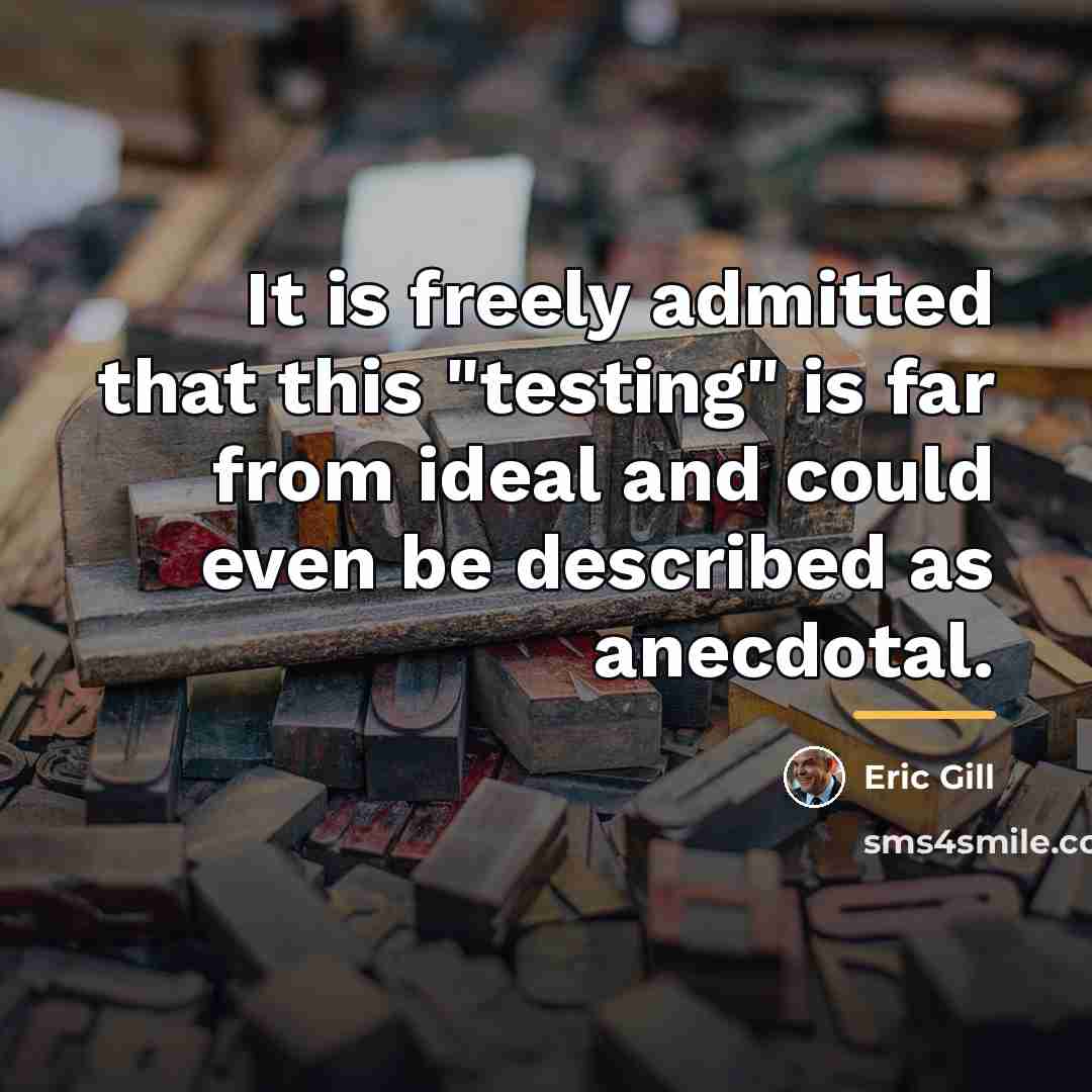 “It is freely admitted that this "testing" is far from…” quote by Eric Gill