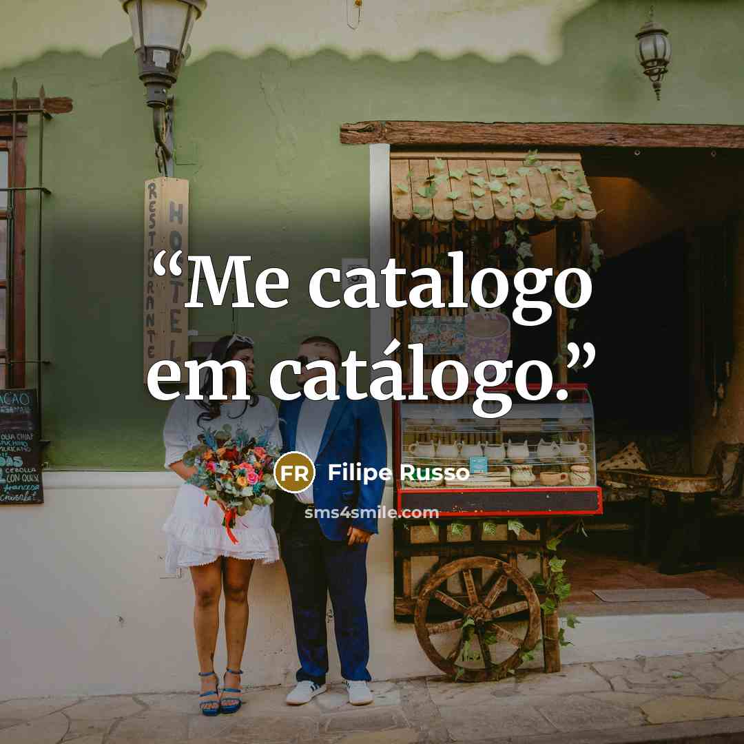 “Me catalogo em catálogo.” quote by Filipe Russo