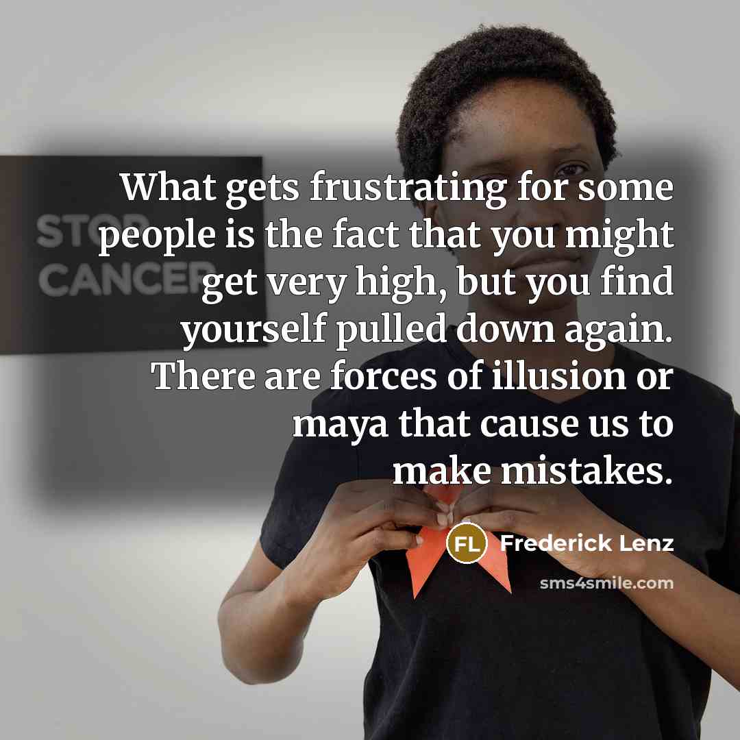 “What gets frustrating for some people is the fact that…” quote by Frederick Lenz