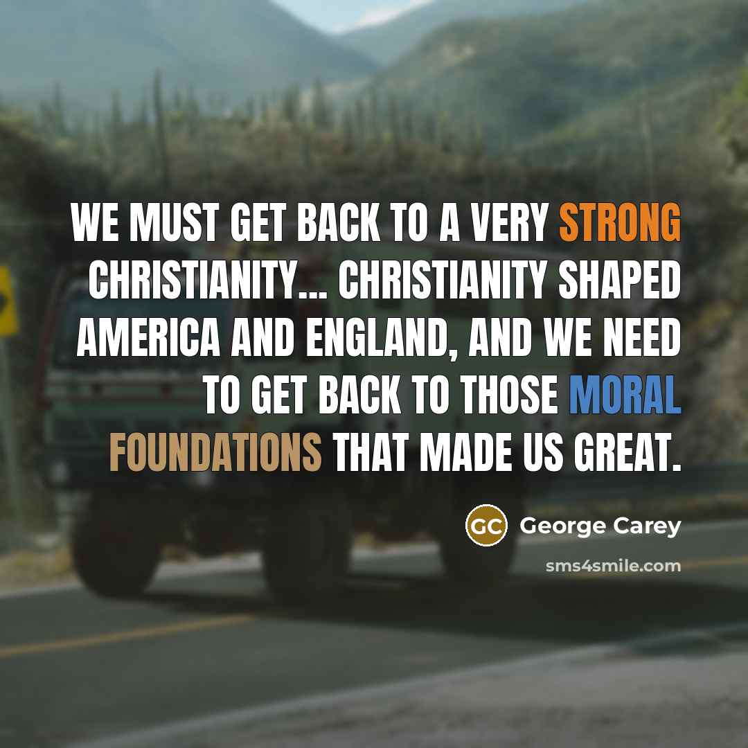 “We must get back to a very strong Christianity... Christianity…” quote by George Carey