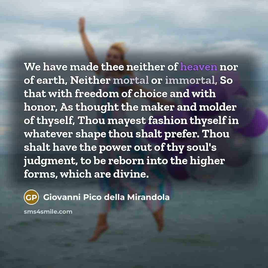 “We have made thee neither of heaven nor of earth,…” quote by Giovanni Pico Della Mirandola