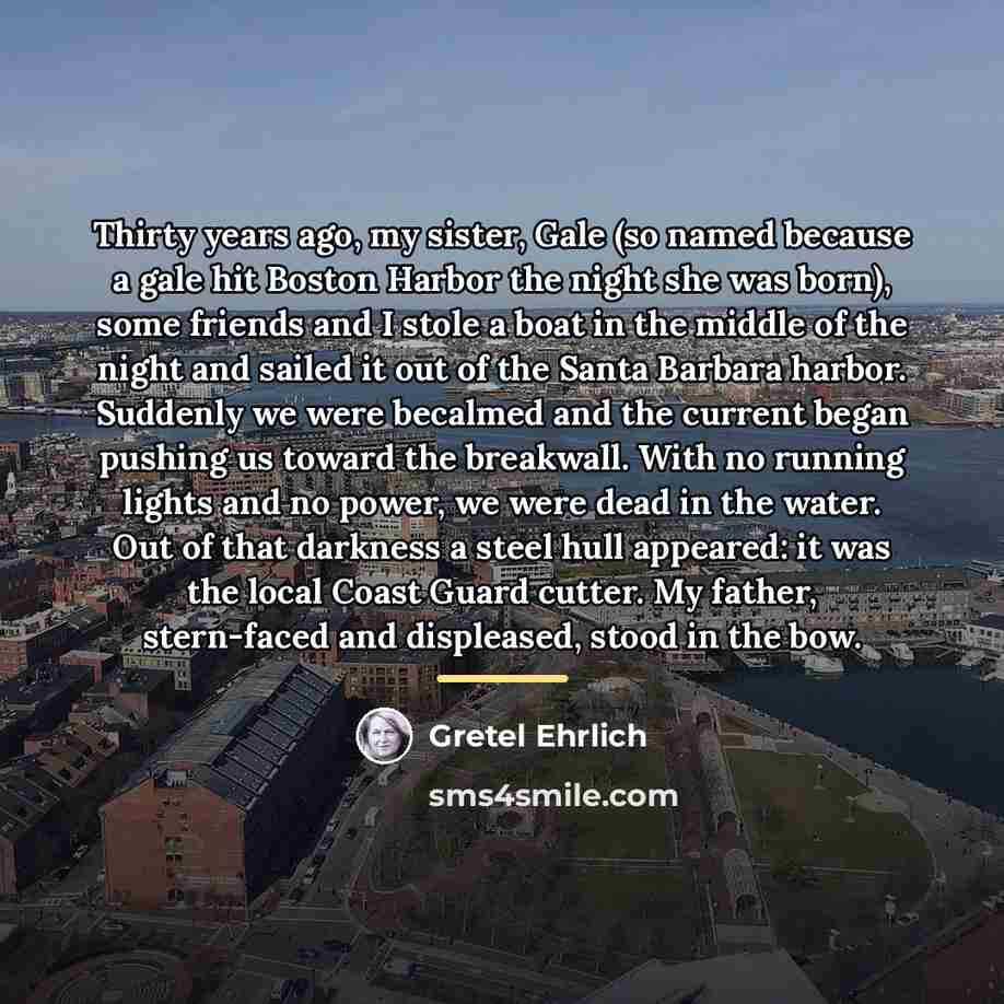 “Thirty years ago, my sister, Gale (so named because a…” quote by Gretel Ehrlich