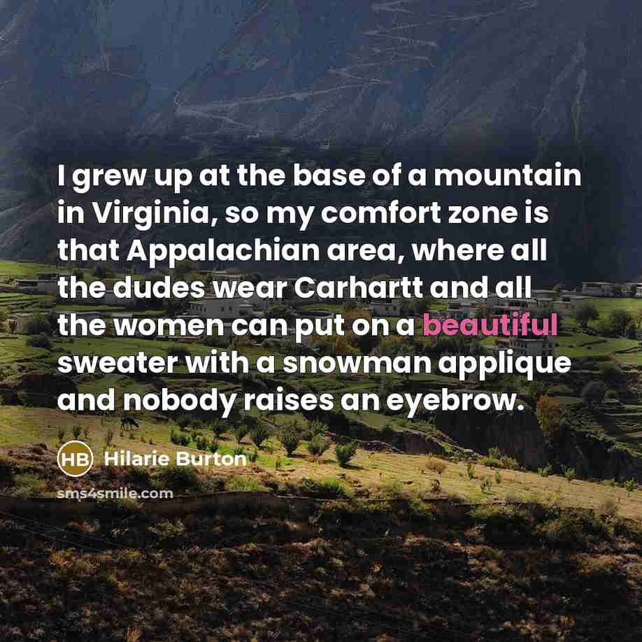 “I grew up at the base of a mountain in…” quote by Hilarie Burton