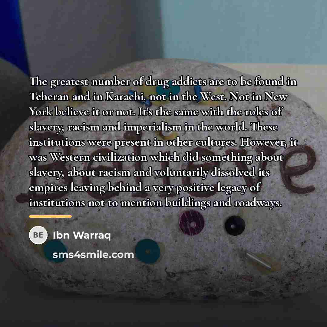 “The greatest number of drug addicts are to be found…” quote by Ibn Warraq