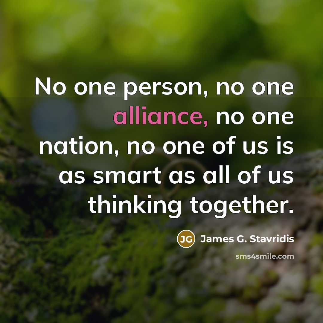 “No one person, no one alliance, no one nation, no…” quote by James G. Stavridis