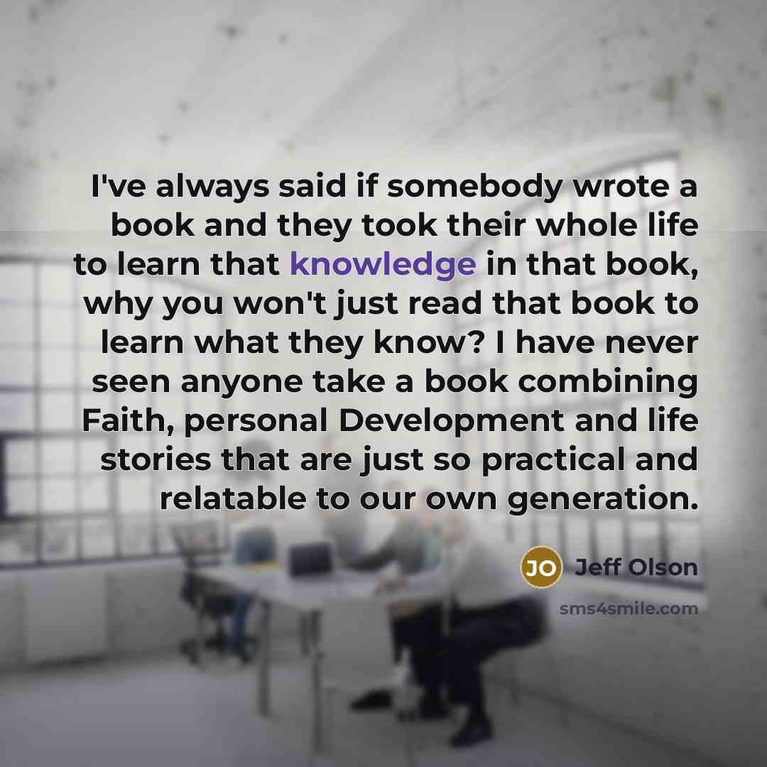 “I've always said if somebody wrote a book and they…” quote by Jeff Olson