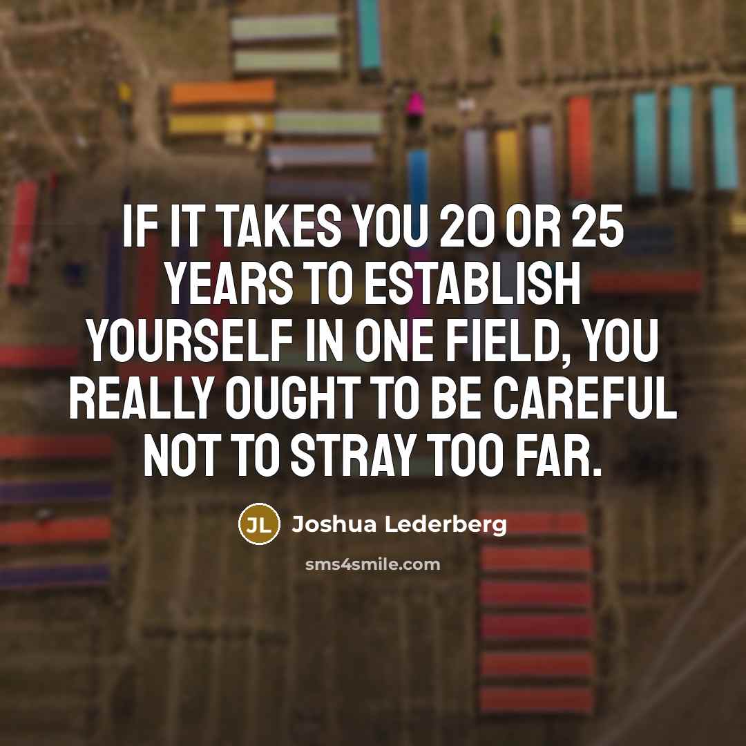 “If it takes you 20 or 25 years to establish…” quote by Joshua Lederberg