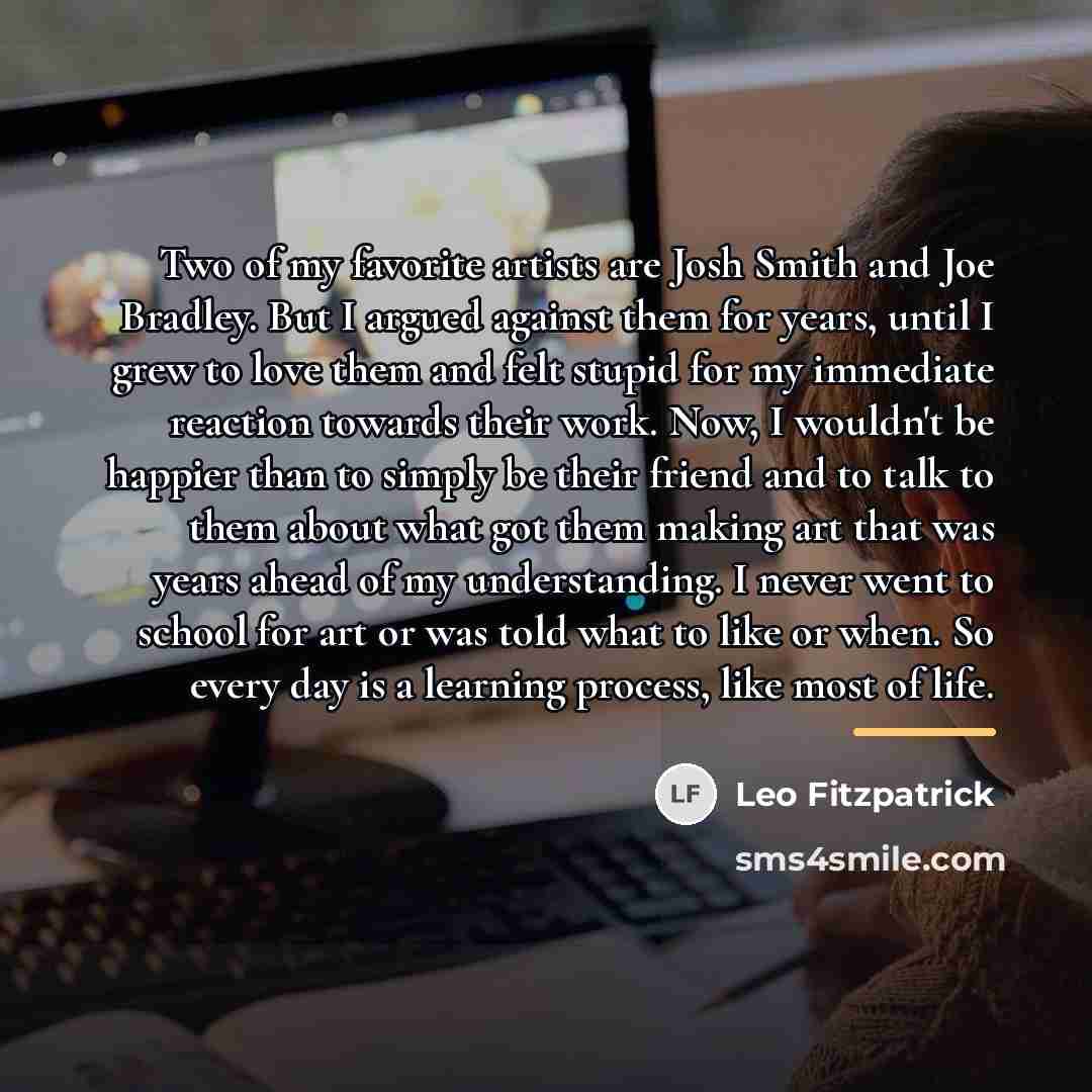 “Two of my favorite artists are Josh Smith and Joe…” quote by Leo Fitzpatrick