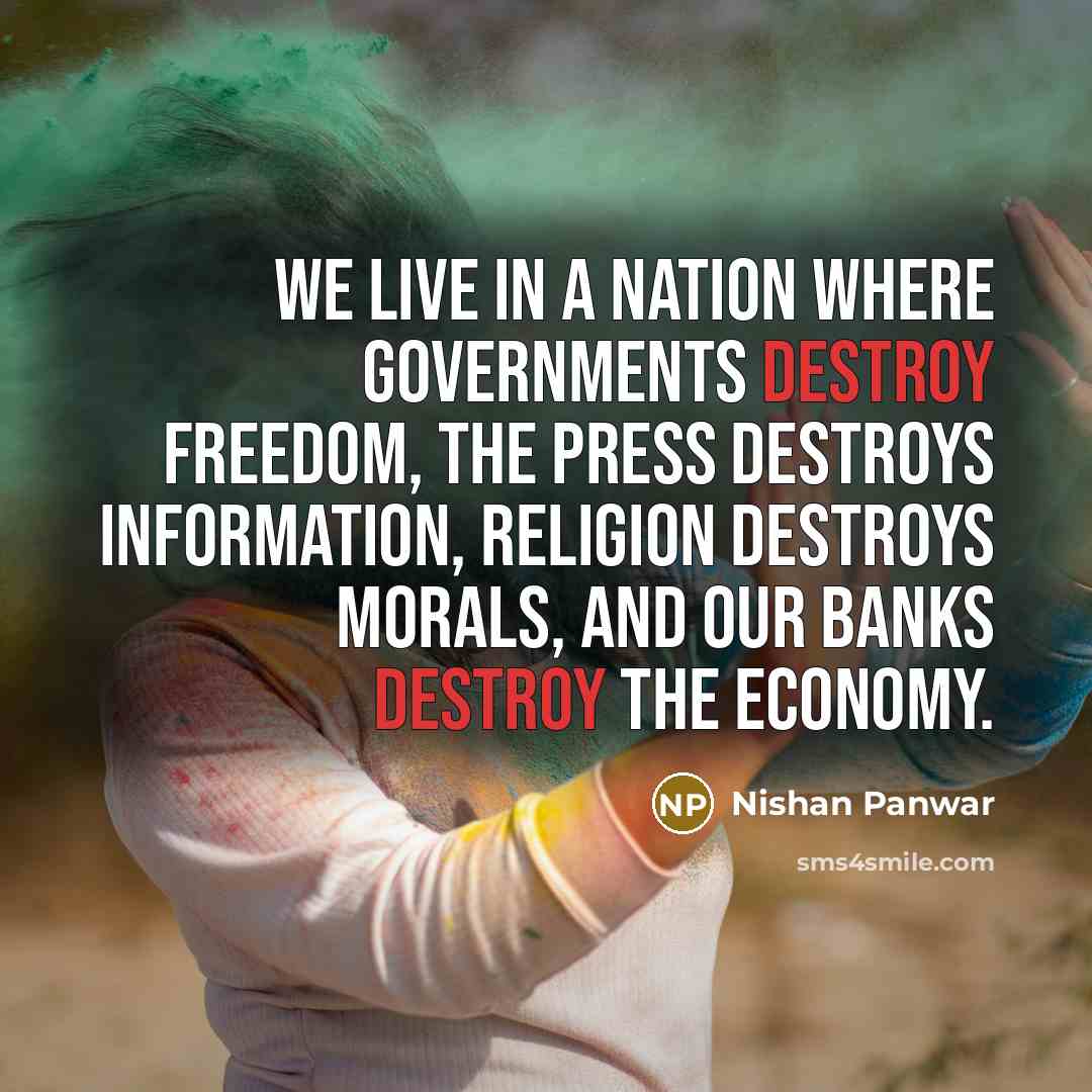 “We live in a nation where governments destroy freedom, the…” quote by Nishan Panwar