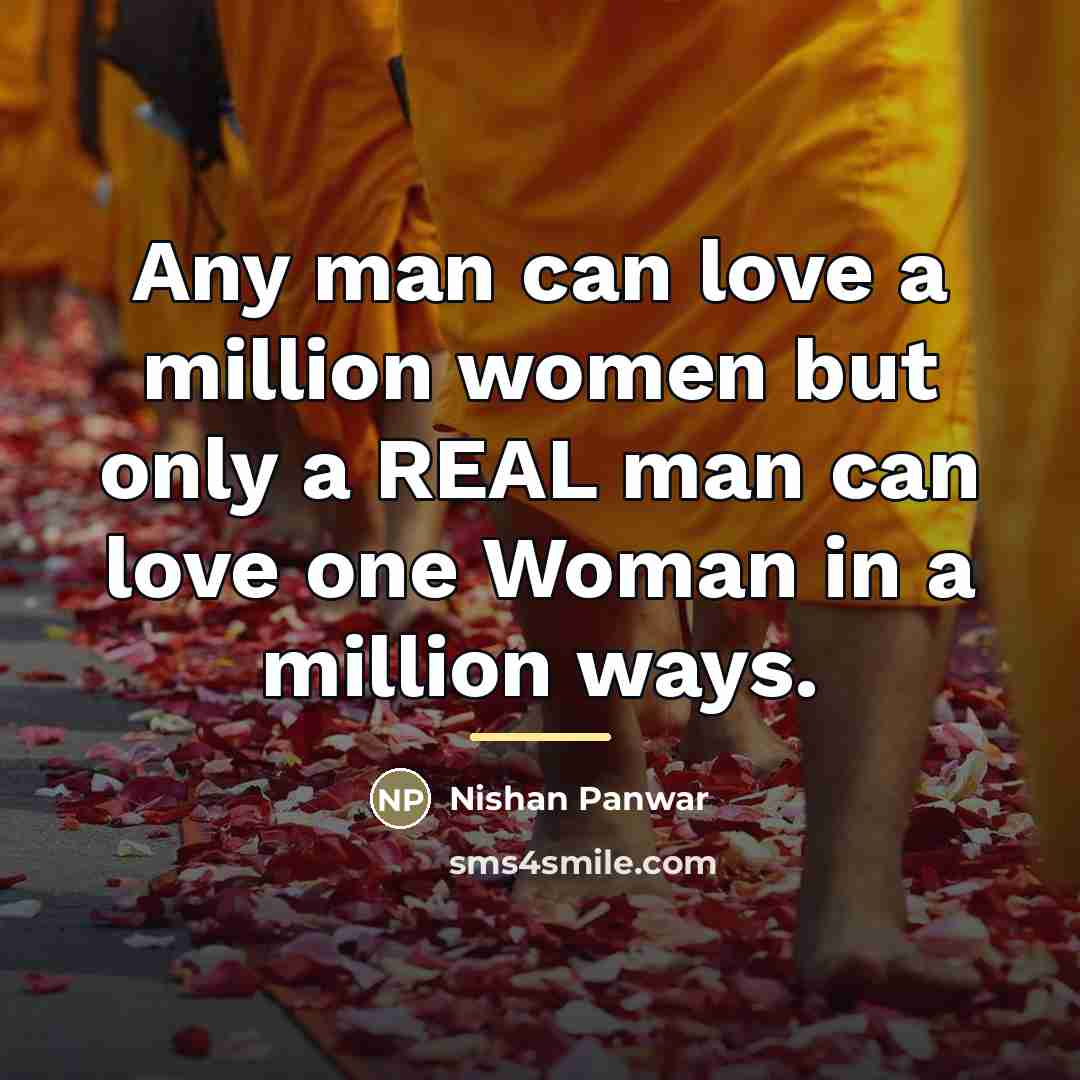 “Any man can love a million women but only a…” quote by Nishan Panwar