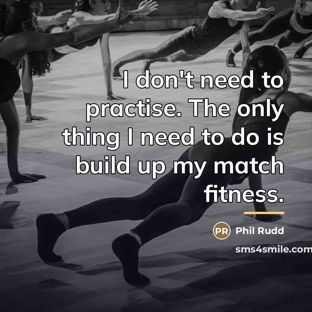 “I don't need to practise. The only thing I need…” quote by Phil Rudd
