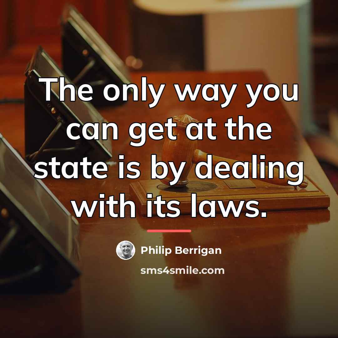 “The only way you can get at the state is…” quote by Philip Berrigan