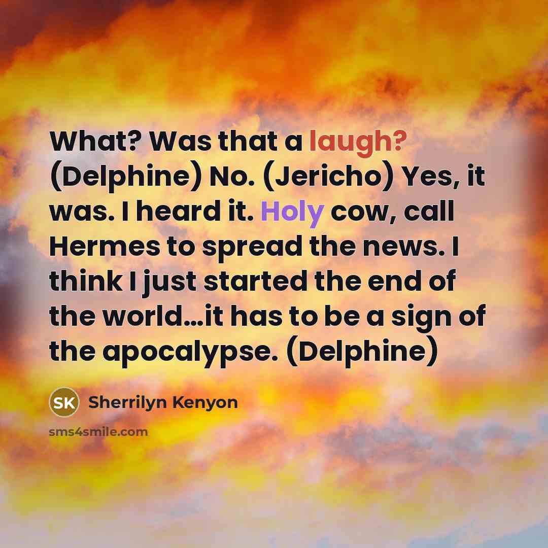 “What? Was that a laugh? (Delphine) No. (Jericho) Yes, it…” quote by Sherrilyn Kenyon