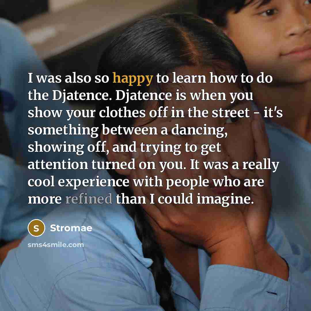 “I was also so happy to learn how to do…” quote by Stromae
