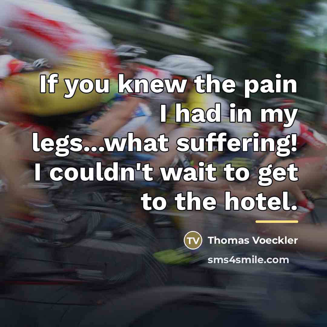 “If you knew the pain I had in my legs...what…” quote by Thomas Voeckler