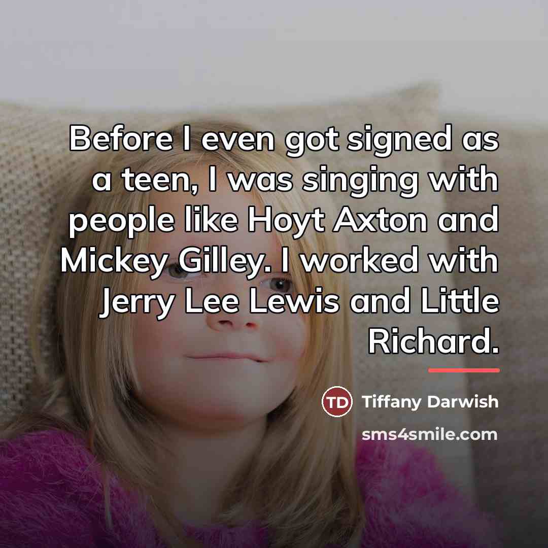 “Before I even got signed as a teen, I was…” quote by Tiffany Darwish