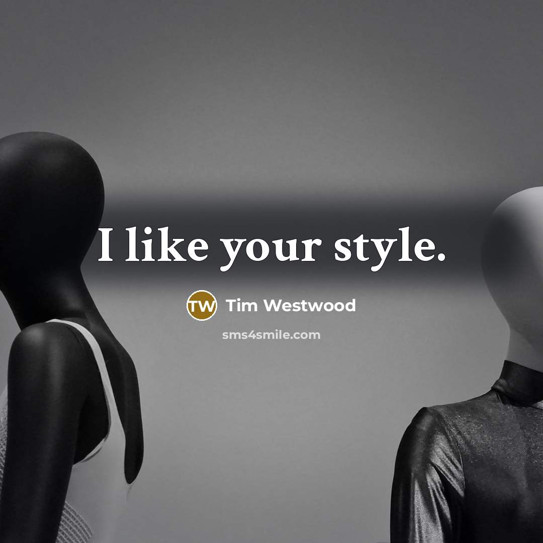 “I like your style.…” quote by Tim Westwood