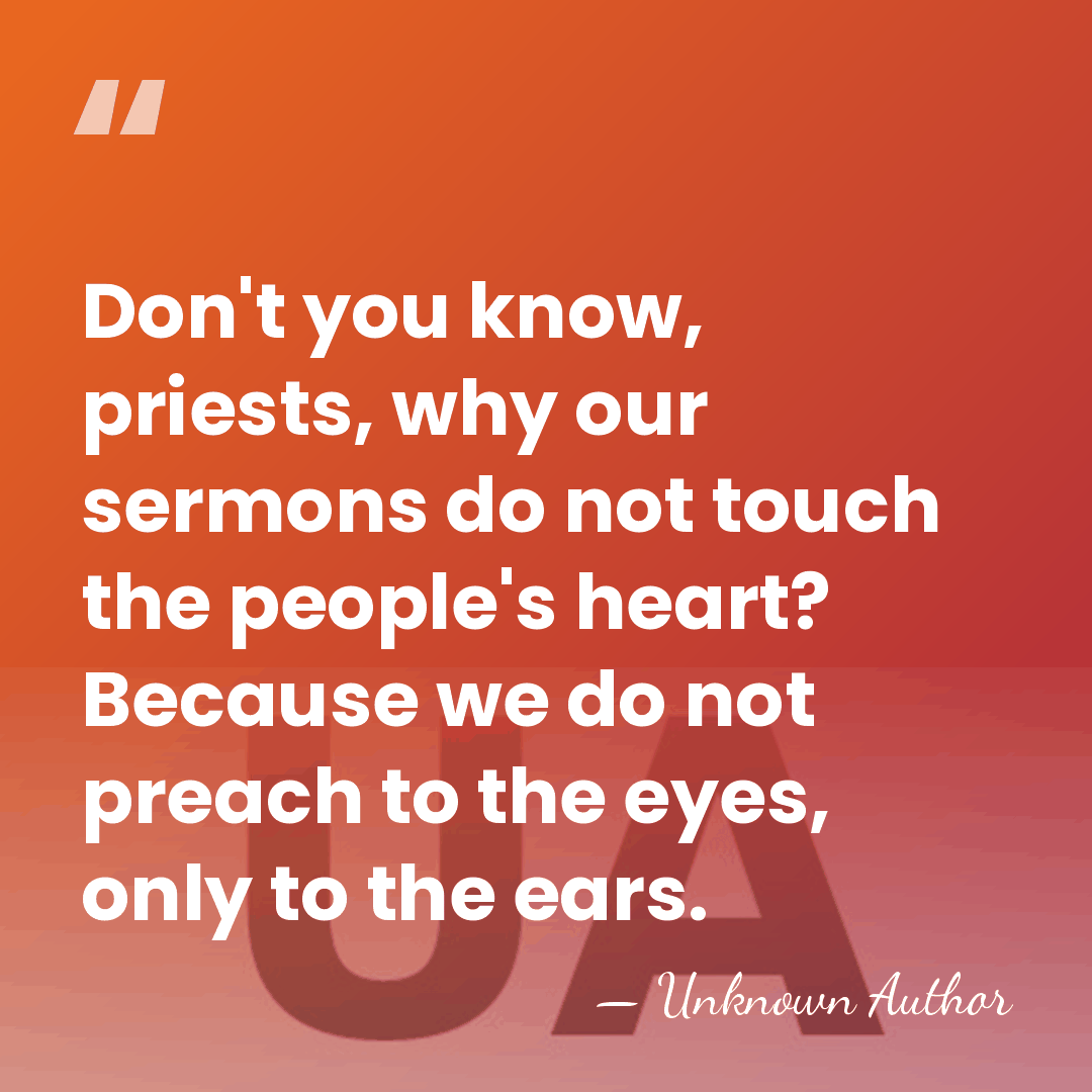 Don't you know, priests, why our sermons do not touch the people's&hellip; - Unknown Author