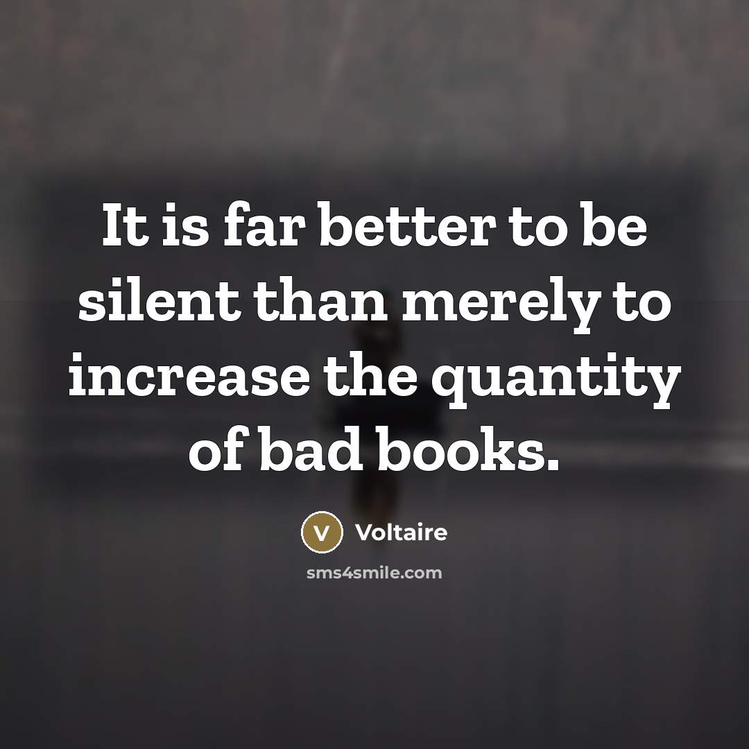 “It is far better to be silent than merely to…” quote by Voltaire