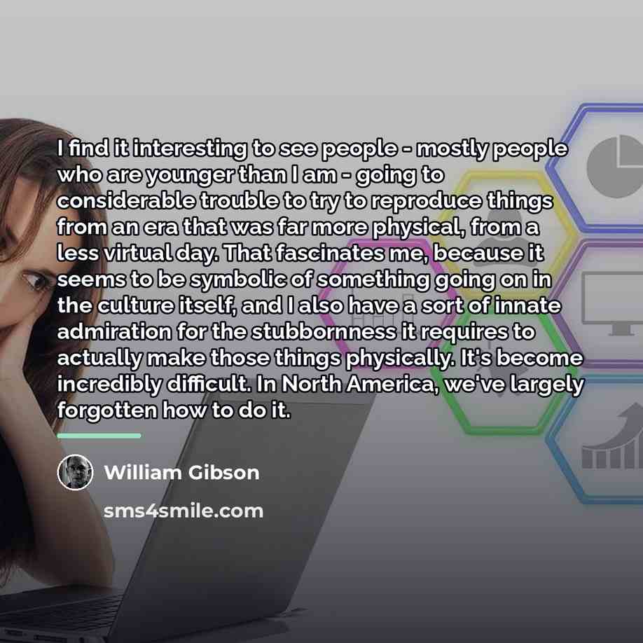 “I find it interesting to see people - mostly people…” quote by William Gibson