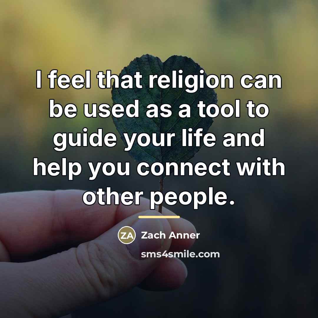 “I feel that religion can be used as a tool…” quote by Zach Anner