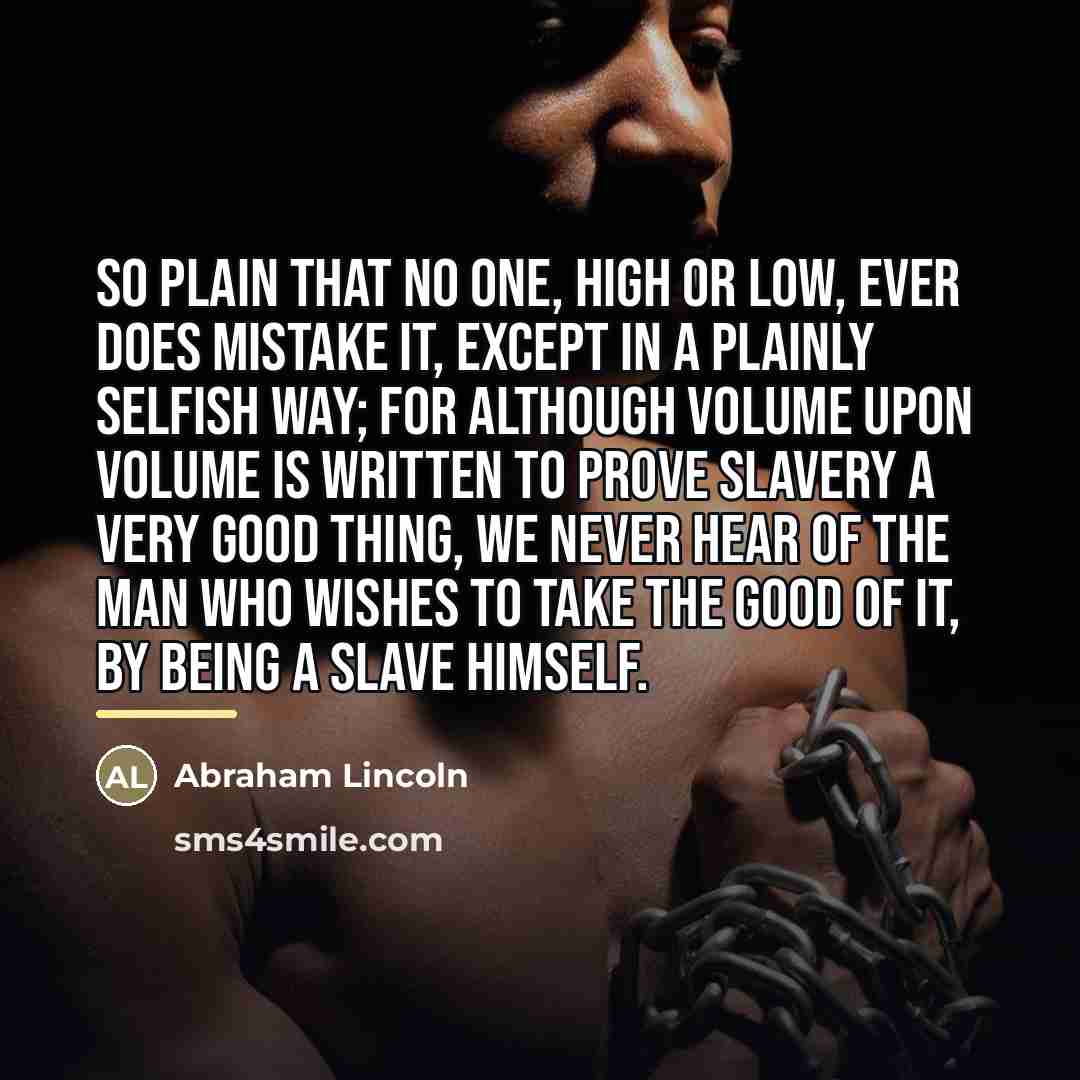 “So plain that no one, high or low, ever does…” quote by Abraham Lincoln