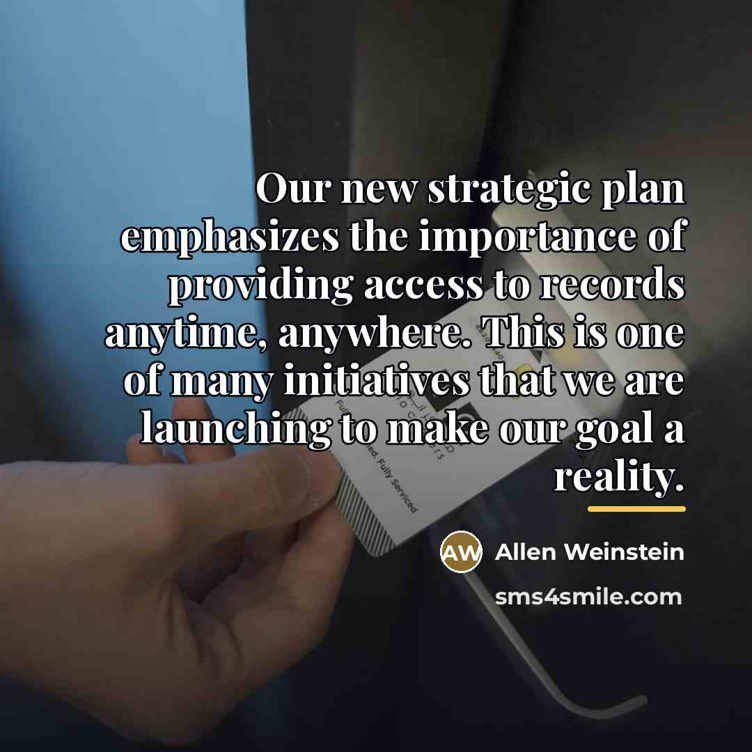 “Our new strategic plan emphasizes the importance of providing access…” quote by Allen Weinstein