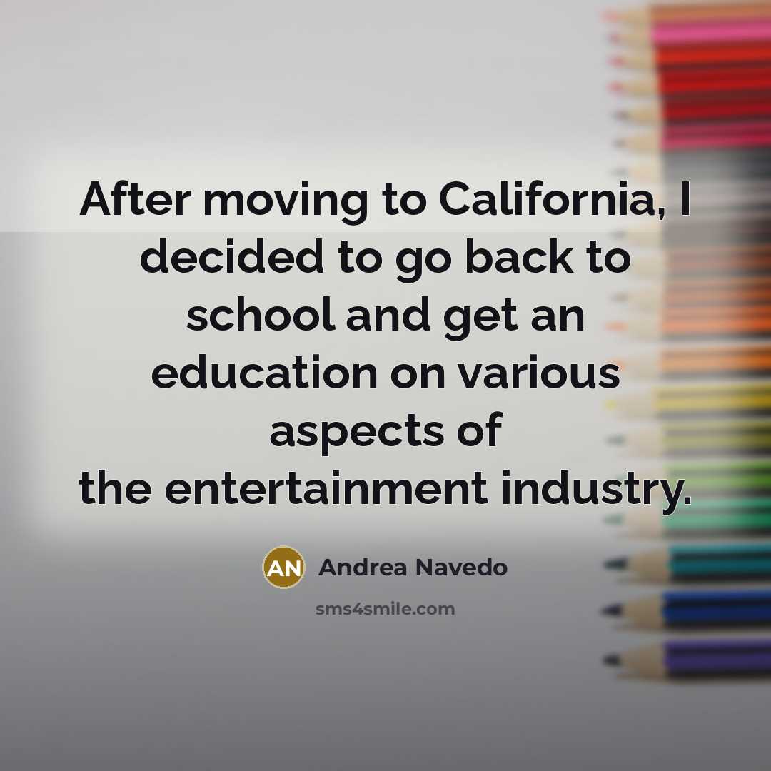 “After moving to California, I decided to go back to…” quote by Andrea Navedo