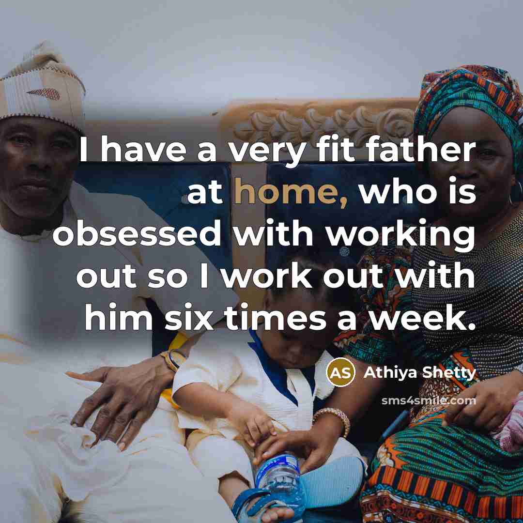 “I have a very fit father at home, who is…” quote by Athiya Shetty