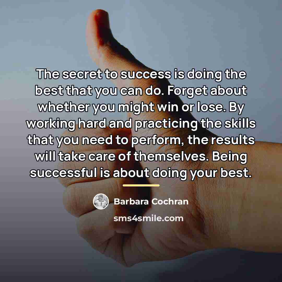 “The secret to success is doing the best that you…” quote by Barbara Cochran