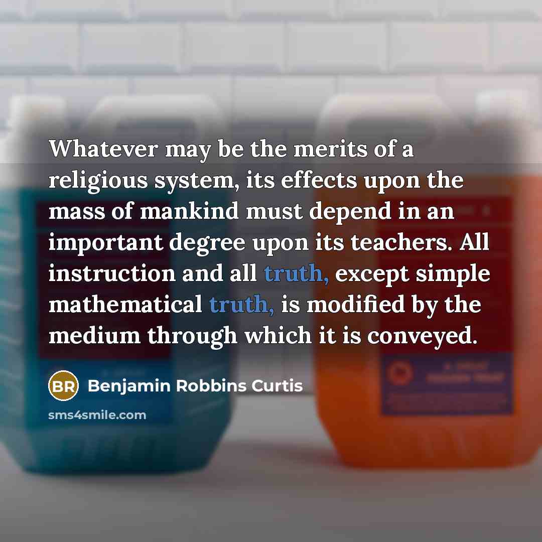 “Whatever may be the merits of a religious system, its…” quote by Benjamin Robbins Curtis