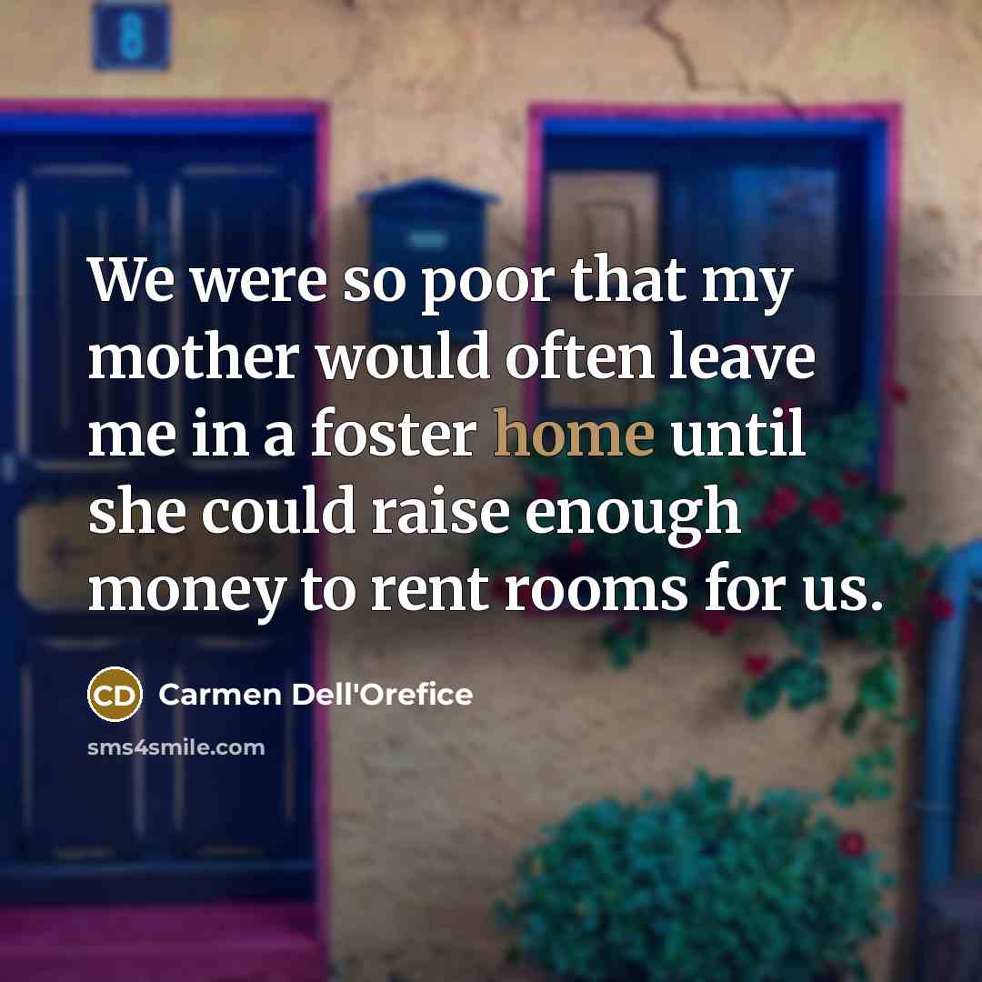 “We were so poor that my mother would often leave…” quote by Carmen Dell'Orefice