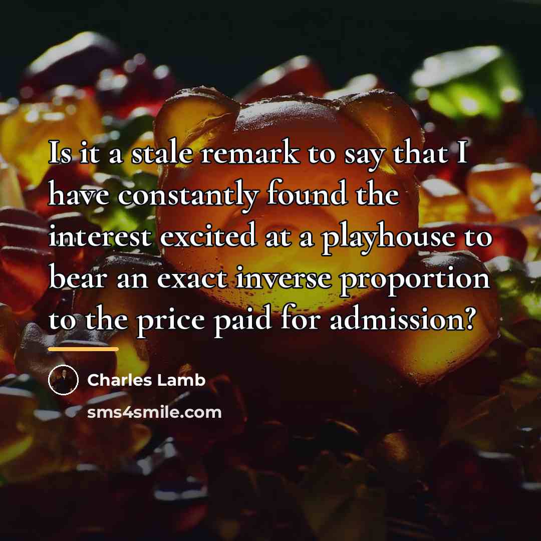 “Is it a stale remark to say that I have…” quote by Charles Lamb