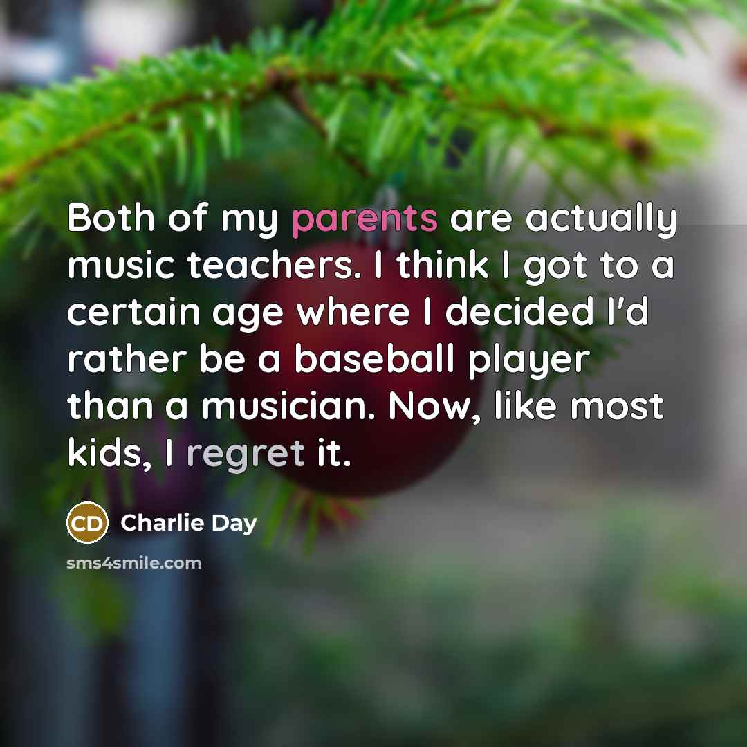 “Both of my parents are actually music teachers. I think…” quote by Charlie Day