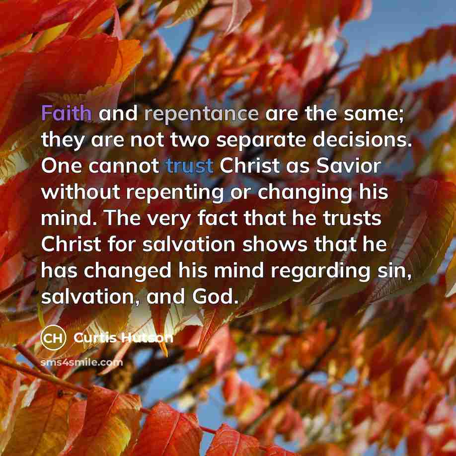 “Faith and repentance are the same; they are not two…” quote by Curtis Hutson
