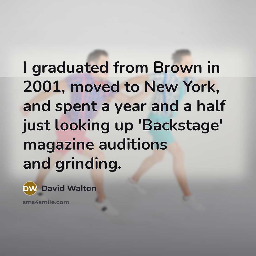“I graduated from Brown in 2001, moved to New York,…” quote by David Walton