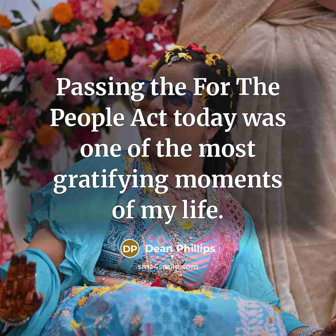 “Passing the For The People Act today was one of…” quote by Dean Phillips