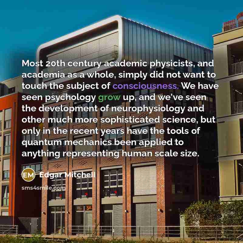“Most 20th century academic physicists, and academia as a whole,…” quote by Edgar Mitchell