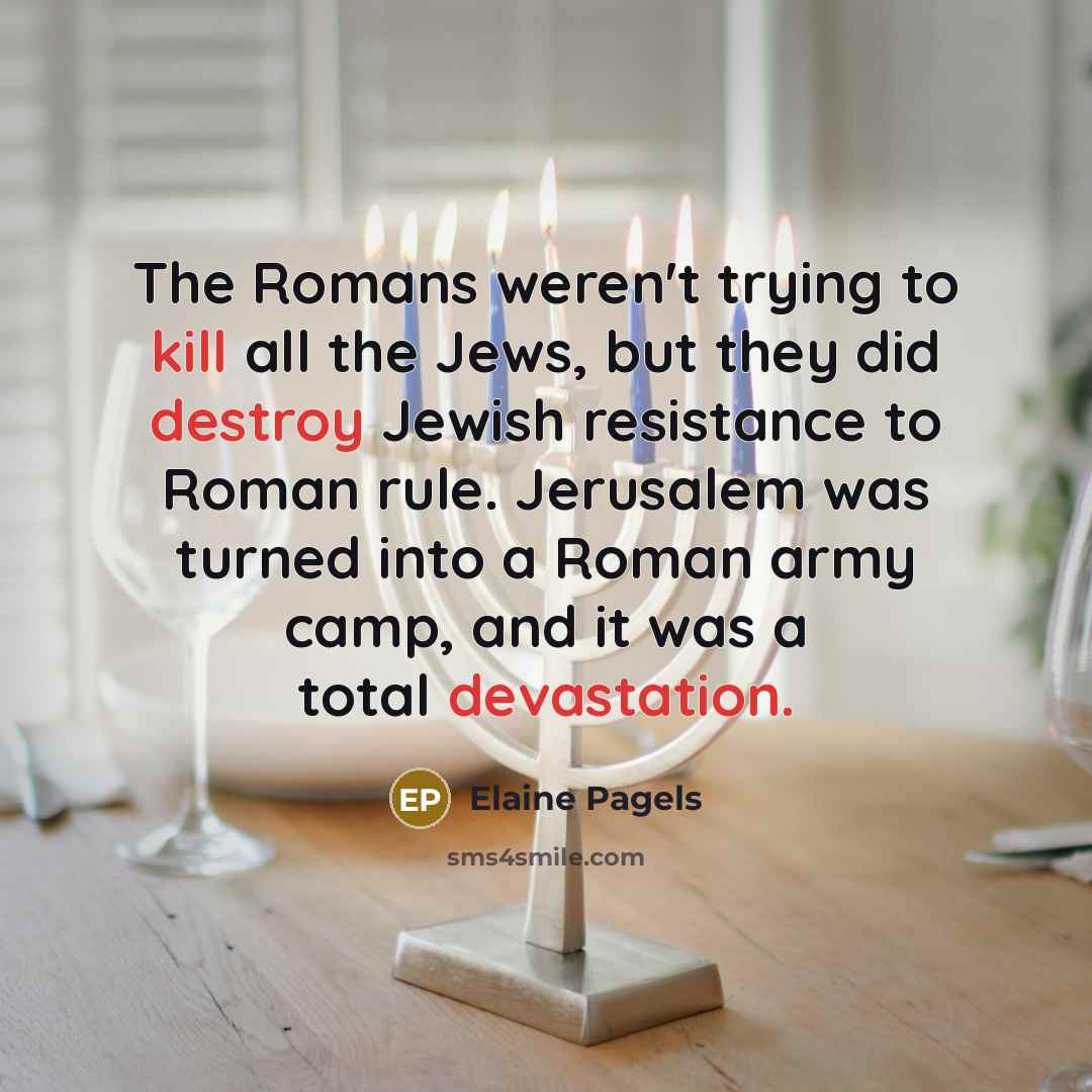 “The Romans weren't trying to kill all the Jews, but…” quote by Elaine Pagels