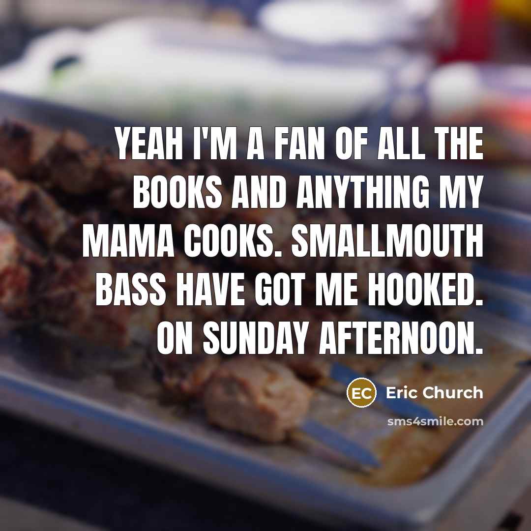 “Yeah I'm a fan of all the books and anything…” quote by Eric Church