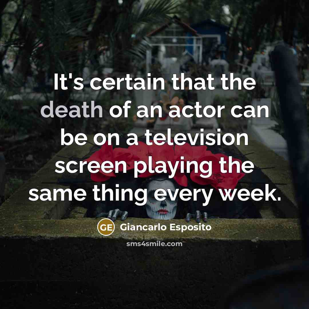 “It's certain that the death of an actor can be…” quote by Giancarlo Esposito