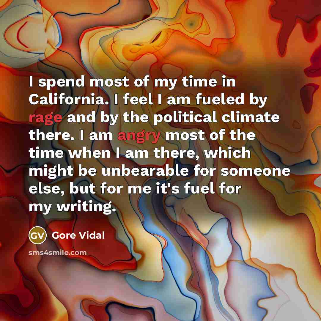 “I spend most of my time in California. I feel…” quote by Gore Vidal